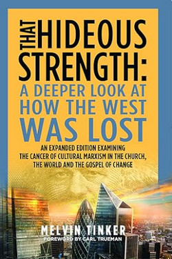 That Hideous Strength: A Deeper Look at How the West was Lost (Expanded Edition)